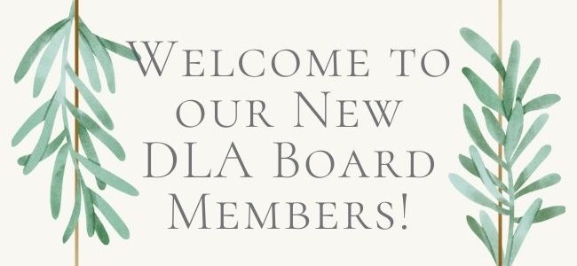 Welcome to our new DLA Board members