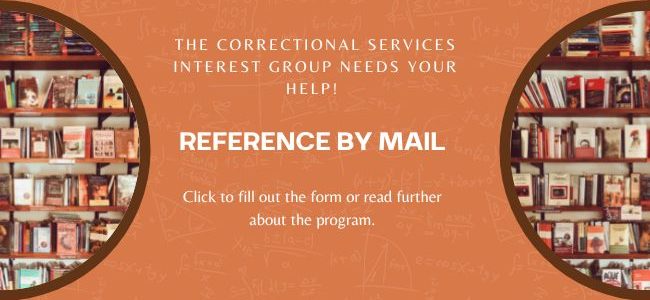The Correctional Services Group needs your help with Reference by Mail