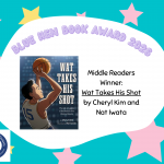 Middle Readers Winner, Wat Takes His Shot by Cheryl Kim and Nat Iwata